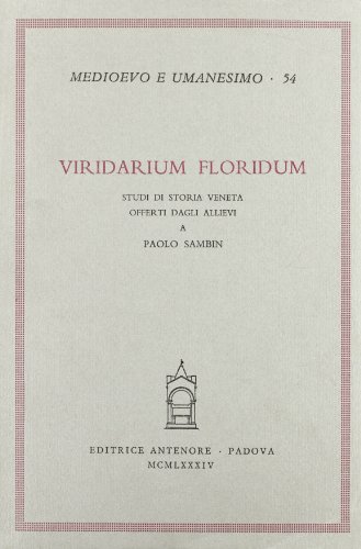 9788884550446: Viridarium floridum. Studi di storia veneta offerti dagli allievi a Paolo Sambin (Medioevo e umanesimo)