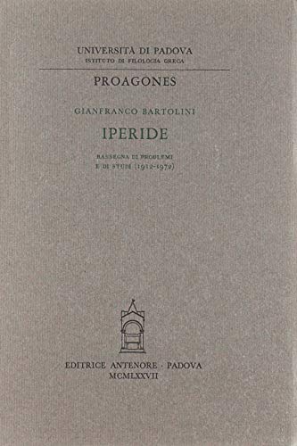 9788884551832: Iperide. Rassegna di problemi e di studi (1912-1972) (Proagones. Studi)