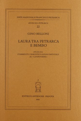 9788884552297: Laura tra Petrarca e Bembo. Studi sul commento umanistico-rinascimentale al Canzoniere (Studi sul Petrarca)