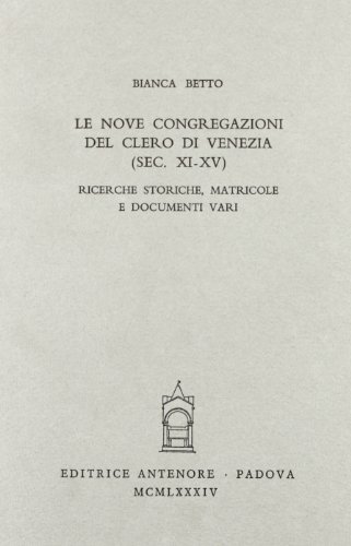9788884552969: Le nove congregazioni del clero di Venezia (secc. XI-XIV). Ricerche storiche (Miscellanea erudita)