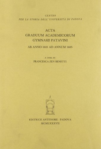9788884553270: Acta graduum academicorum Gymnasii Patavini ab anno 1601 ad annum 1605 (Fonti per la storia dell'Univ. di Pd)