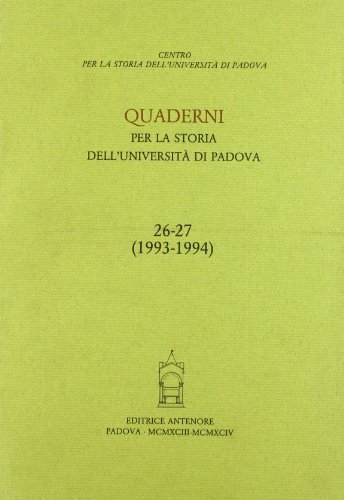 Stock image for Quaderni per la Storia dell'Universit di Padova. Annuale, n. 26-27, 1993-1994. for sale by FIRENZELIBRI SRL