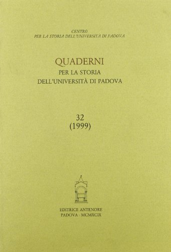 Stock image for Quaderni per la Storia dell'Universit di Padova. Annuale, n. 32, 1999. for sale by FIRENZELIBRI SRL