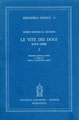 9788884554826: Le vite dei dogi (1474-1494) (Vol. 1) (Biblioteca veneta)