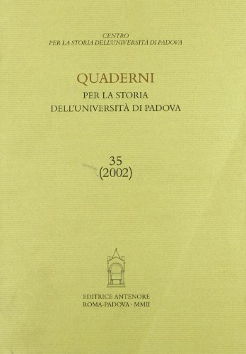 Stock image for Quaderni per la Storia dell'Universit di Padova. Annuale, n. 35, 2002. for sale by FIRENZELIBRI SRL