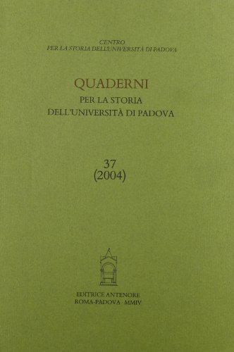 Stock image for Quaderni per la Storia dell'Universit di Padova. Annuale, n. 37, 2004. for sale by FIRENZELIBRI SRL