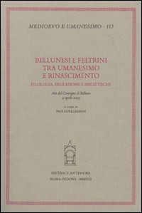 9788884556042: Bellunesi e feltrini tra umanesimo e rinascimento