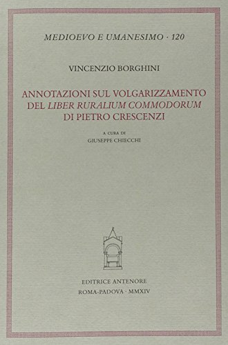 9788884556905: Annotazioni sul volgarizzamento del Liber ruralium commodorum di Pietro Crescenzi (Medioevo e umanesimo)