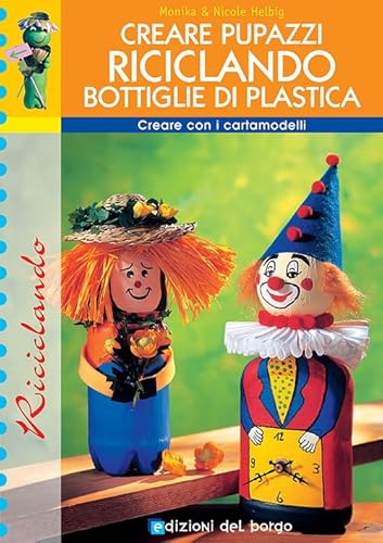 Beispielbild fr Creare pupazzi riciclando bottiglie di plastica zum Verkauf von medimops