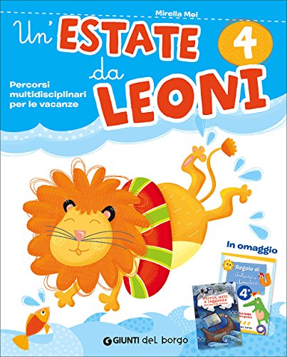 9788884576965: Un'estate da leoni. Vacanza. Per la 4 classe elementare