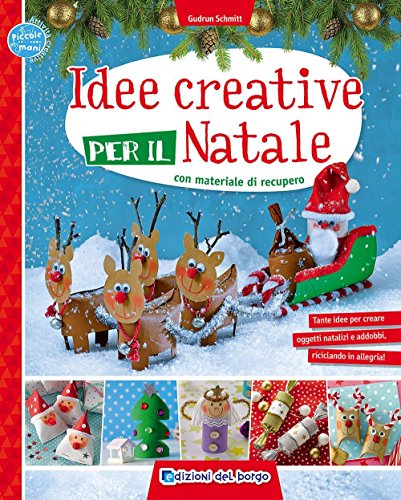 9788884577283: Idee creative per il Natale con materiale di recupero. Ediz. illustrata (Piccole mani)