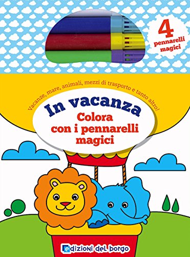 Imagen de archivo de In vacanza. Colora con i pennarelli magici a la venta por medimops