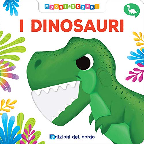 Stock image for I dinosauri. Muovi e scopri for sale by WorldofBooks