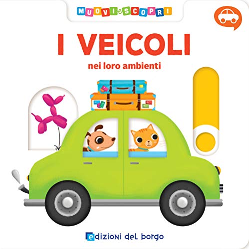Beispielbild fr Primary picture books - Italian: I veicoli. Muovi e scopri. Ediz. a colori zum Verkauf von medimops