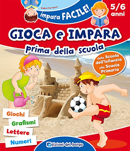 9788884579102: Gioca e impara prima della scuola. Giochi, grafismi, lettere, numeri (Impara facile)