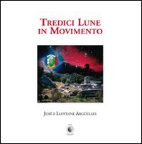 Stock image for Tredici lune in movimento for sale by libreriauniversitaria.it