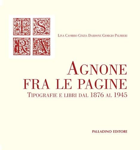 9788884602077: Agnone fra le pagine. Tipografie e libri dal 1876 al 1945