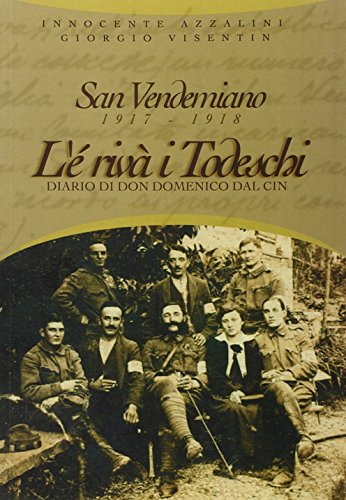 9788884660428: San Vendemiano 1917-1918. L' riv i todeschi. Diario di don Domenico Dal Cin