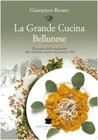 9788884660886: La grande cucina bellunese