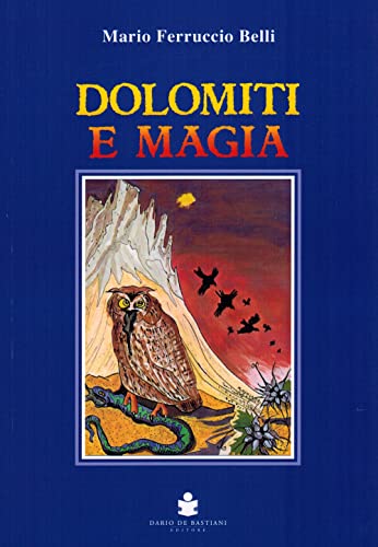 9788884661210: Dolomiti e magia