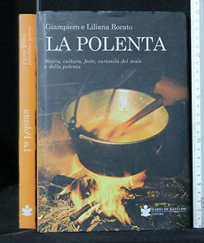 Stock image for La polenta. Storia, cultura, feste, curiosit del mais e della polenta for sale by libreriauniversitaria.it