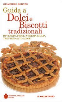 Stock image for Guida a dolci e biscotti tradizionali for sale by libreriauniversitaria.it