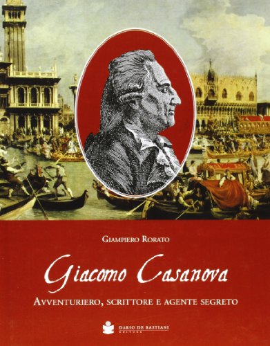 9788884662613: Giacomo Casanova. Avventuriero, scrittore e agente segreto
