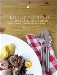 Stock image for Prodotti e piatti tra Livenza e Tagliamento. L'asparago, la trota, il coniglio, il maiale, la pezzata rossa for sale by libreriauniversitaria.it