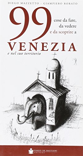 Stock image for 99 cose da fare, da vedere e da scoprire a Venezia e nel suo territorio for sale by libreriauniversitaria.it