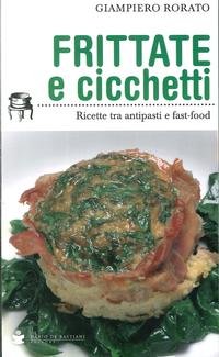 Stock image for Frittate E Cicchetti. Ricette Tra Antipasti E Fast-Food for sale by libreriauniversitaria.it