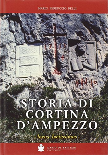 9788884663788: Storia di Cortina d'Ampezzo. Locus laetissimus