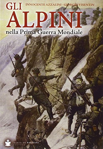 Stock image for Gli alpini nella prima guerra mondiale for sale by libreriauniversitaria.it