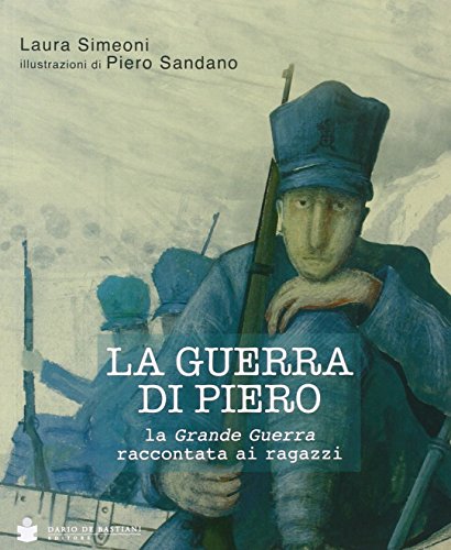 9788884663955: La guerra di Piero. La grande guerra raccontata ai ragazzi