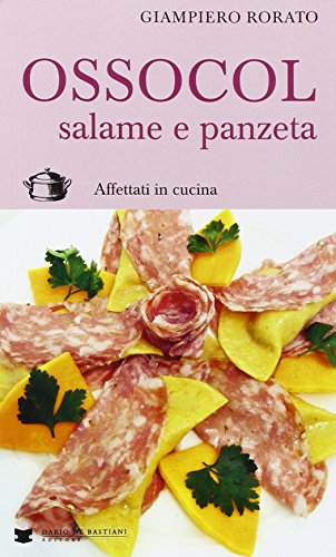 Stock image for Ossocol salame e panzeta. Affettati in cucina for sale by libreriauniversitaria.it