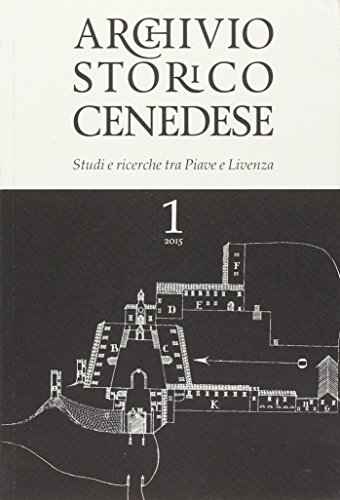 9788884664488: Archivio storico cenedese. Studi e ricerche tra Piave e Livenza (Vol. 1)