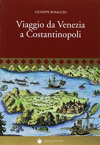 Beispielbild fr Viaggio da Venezia a Costantinopoli zum Verkauf von libreriauniversitaria.it