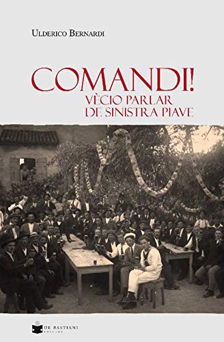 Beispielbild fr Comandi! Vcio parlar de sinistra Piave zum Verkauf von libreriauniversitaria.it