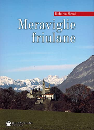 Beispielbild fr Meraviglie friulane (ita) zum Verkauf von Brook Bookstore