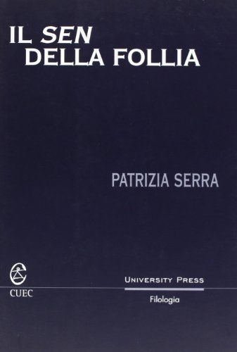 Imagen de archivo de Il sen della follia (Filologia) (Italian Edition) a la venta por libreriauniversitaria.it
