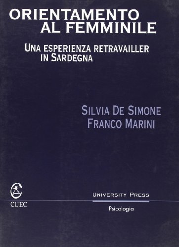 Beispielbild fr Orientamento al femminile. Una esperienza retravailler in Sardegna zum Verkauf von medimops