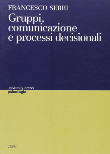Beispielbild fr Gruppi, comunicazione e processi decisionali (University Press-Psicologia) zum Verkauf von medimops