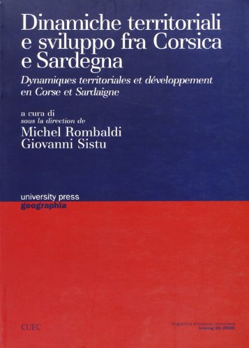 Beispielbild fr Dinamiche territoriali e sviluppo tra Corsica e Sardegna-Dynamiques territoriales et dveloppement en Corse et en Sardaigne. Ediz. bilingue zum Verkauf von Ammareal