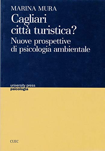 Beispielbild fr Cagliari citt turistica? Nuove prospettive di psicologia ambientale (University Press-Psicologia) zum Verkauf von medimops