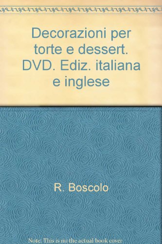 Imagen de archivo de Decorazioni per torte e dessert. DVD. Ediz. italiana e inglese a la venta por libreriauniversitaria.it