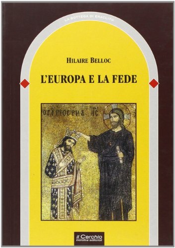 L'Europa e la fede (9788884740311) by Hilaire Belloc