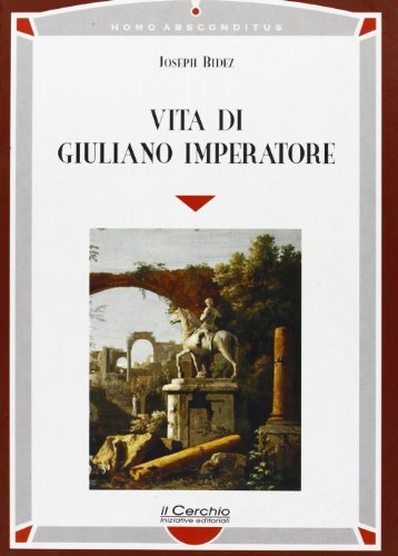 Vita di Giuliano imperatore (9788884740533) by Bidez, Joseph