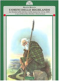 9788884740984: Uomini delle Highlands. La Scozia nella storia e nella memoria (circa 1695) (Gli archi)