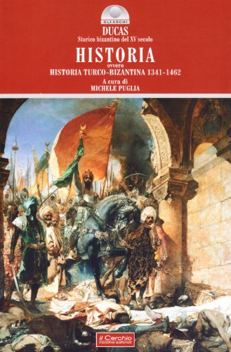 9788884741646: Historia ovvero Historia turco-bizantina 1341-1462