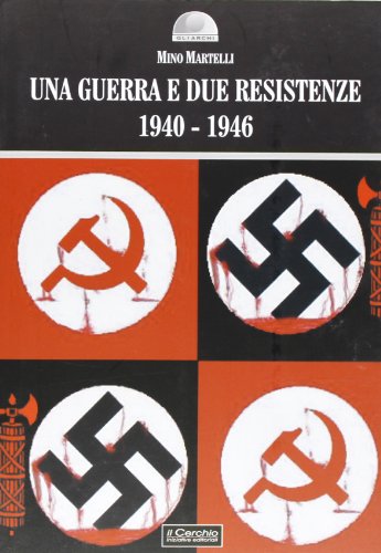 9788884742452: Una guerra e due resistenze 1940-1946 (Gli archi)