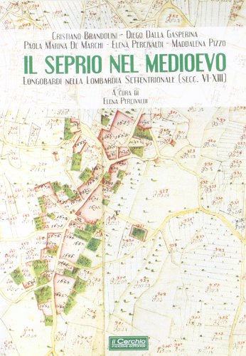 Beispielbild fr Il Seprio nel Medioevo. Longobardi nella Lombardia settentrionale (secc. VI-XIII) zum Verkauf von medimops